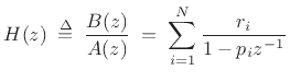 $\displaystyle H(z) \isdefs \frac{B(z)}{A(z)} \eqsp \sum_{i=1}^{N} \frac{r_i}{1-p_iz^{-1}} \protect$