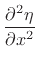 $\displaystyle \frac{\partial^2 \eta}{\partial x^2}$