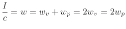 $\displaystyle \frac{I}{c} = w = w_v+w_p = 2w_v = 2w_p
$