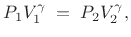 $\displaystyle P_1V_1^\gamma \eqsp P_2V_2^\gamma, \protect$