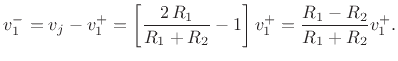 $\displaystyle v^{-}_1 = v_j - v^{+}_1 = \left[\frac{2\,R_1}{R_1+R_2} - 1\right]v^{+}_1 = \frac{R_1-R_2}{R_1+R_2} v^{+}_1.
$