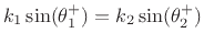 $ k_1\sin(\theta_1^+)=k_2\sin(\theta_2^+)$