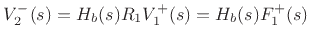 $ V^-_2(s) = H_b(s) R_1 V^+_1(s) = H_b(s) F^+_1(s)$