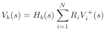 $\displaystyle V_b(s) = H_b(s) \sum_{i=1}^N R_i V^{+}_i(s)
$