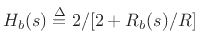 $ H_b(s)\isdef 2/[2 + R_b(s)/R]$