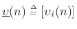 $ \underline{\upsilon}(n)\isdeftext [\upsilon _i(n)]$