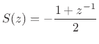 $\displaystyle S(z) = -\frac{1+z^{-1}}{2}
$