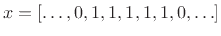 $ x = [\ldots ,0,1,1,1,1,1,0,\ldots ]$