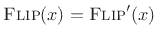 $ \hbox{\sc Flip}(x)=\hbox{\sc Flip}'(x)$