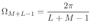 $\displaystyle \Omega_{M+L-1} = \frac{2 \pi}{L+M-1}$