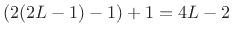 $ (2(2L-1)-1)+1=4L-2$