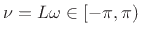 $ \nu=L\omega\in[-\pi,\pi)$