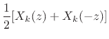 $\displaystyle \frac{1}{2}[X_k(z) + X_k(-z)]$