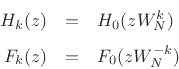 \begin{eqnarray*}
H_k(z) &=& H_0(zW_N^k)\\ [5pt]
F_k(z) &=& F_0(zW_N^{-k})
\end{eqnarray*}