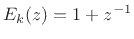 $ E_k(z)=1+z^{-1}$