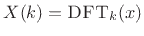 $ X(k) = \hbox{\sc DFT}_k(x) $