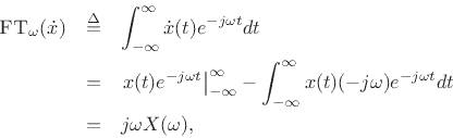 \begin{eqnarray*}
\hbox{\sc FT}_{\omega}({\dot x})
&\isdef & \int_{-\infty}^\infty {\dot x}(t) e^{-j\omega t} dt\\
&=& \left. x(t)e^{-j\omega t}\right\vert _{-\infty}^{\infty} -
\int_{-\infty}^\infty x(t) (-j\omega)e^{-j\omega t} dt\\
&=& j\omega X(\omega),
\end{eqnarray*}