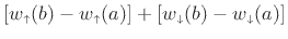 $ [w_{\scriptscriptstyle\uparrow}(b)-w_{\scriptscriptstyle\uparrow}(a)] + [w_{\scriptscriptstyle\downarrow}(b)-w_{\scriptscriptstyle\downarrow}(a)]$