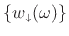 $ \left\{w_{\scriptscriptstyle\downarrow}(\omega)\right\}$