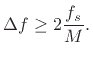 $\displaystyle \Delta f\geq 2\frac{f_s}{M}.$