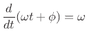 $\displaystyle \frac{d}{dt} (\omega t + \phi) = \omega
$