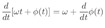 $\displaystyle \frac{d}{dt} [\omega t + \phi(t)] = \omega + \frac{d}{dt} \phi(t)
$