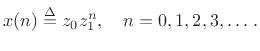 $\displaystyle x(n) \isdef z_0 z_1^n, \quad n=0,1,2,3,\ldots\,. \protect$