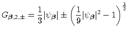 $\displaystyle G_{\mbox{{\scriptsize\boldmath$\beta$}},2,\pm} = \frac{1}{3}\vert...
...vert\psi_{\mbox{{\scriptsize\boldmath$\beta$}}}\vert^{2}-1\right)^{\frac{1}{2}}$