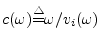 $c(\omega){\tiny\stackrel{\triangle}{=}}\omega/{v_i}(\omega)$