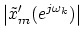 $\displaystyle \left\vert\tilde{x}_m^\prime (e^{j\omega_k })\right\vert$