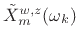 $ \tilde{X}_m^{w,z}(\omega_k )$