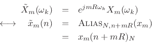 \begin{eqnarray*}
{\tilde X}_m(\omega_k) &=& e^{jmR\omega_k} X_m(\omega_k) \\
\longleftrightarrow\quad
{\tilde x}_m(n) &=& \hbox{\sc Alias}_{N,n+mR}(x_m)\\
&=& x_m(n+mR)_N
\end{eqnarray*}