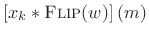 $\displaystyle \left[x_k \ast \hbox{\sc Flip}(w)\right](m)
\protect$