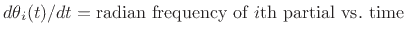 $\displaystyle d\theta_i(t)/dt = \hbox{radian frequency of $i$th partial vs.\ time}$