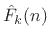 $ \hat{F}_k(n)$