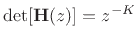 $ \det[\bold{H}(z)]=z^{-K}$