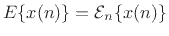 $ E\{x(n)\} =
{\cal E}_n\{x(n)\}$