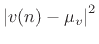 $ \left\vert v(n)-\mu_v\right\vert^2$