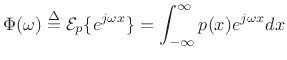 $\displaystyle \Phi(\omega) \isdef {\cal E}_p\{ e^{j\omega x} \} = \int_{-\infty}^\infty p(x)e^{j\omega x}dx$