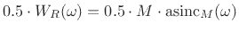 $ 0.5\cdot W_R(\omega) = 0.5\cdot
M\cdot\hbox{asinc}_M(\omega)$