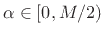 $ \alpha\in[0,M/2)$