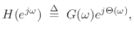 $\displaystyle H(\ejo ) \isdefs G(\omega)e^{j\Theta(\omega)},$