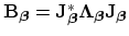 $ {\bf B}_{\mbox{{\scriptsize\boldmath $\beta$}}} = {\bf J}_{\mbox{{\scriptsize\...
...{\scriptsize\boldmath $\beta$}}}{\bf J}_{\mbox{{\scriptsize\boldmath $\beta$}}}$