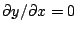 $\partial y/\partial x = 0$