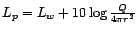 $L_{p} = L_{w} + 10 \log \frac{Q}{4 \pi r^{2}}$