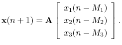 $\displaystyle \mathbf{x}(n+1) = \mathbf{A}\left[\begin{array}{c} x_1(n-M_1) \\ [2pt] x_2(n-M_2) \\ [2pt] x_3(n-M_3)\end{array}\right].
$