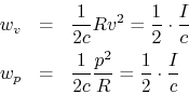 \begin{eqnarray*}
w_v &=& \frac{1}{2c} R v^2 = \frac{1}{2}\cdot \frac{I}{c}\\
w_p &=& \frac{1}{2c} \frac{p^2}{R} = \frac{1}{2} \cdot \frac{I}{c}
\end{eqnarray*}