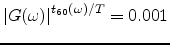 $\displaystyle \left\vert G(\omega)\right\vert^{t_{60}(\omega)/T} = 0.001
$