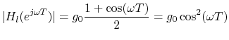 $\displaystyle \vert H_l(e^{j\omega T})\vert = g_0\frac{1 + \cos(\omega T)}{2} = g_0 \cos^2(\omega T)
$