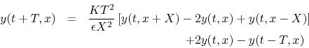\begin{eqnarray*}
y(t+T,x) & = & \frac{KT^2}{\epsilon X^2}
\left[ y(t,x+X) - 2...
...)\right] \\
& & \qquad\qquad\qquad\qquad + 2 y(t,x) - y(t-T,x)
\end{eqnarray*}
